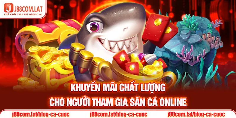 Bắn Cá J88 - Game 3D Săn Boss Khủng Dưới Lòng Đại Dương 3 Khuyến mãi chất lượng cho người tham gia săn cá online