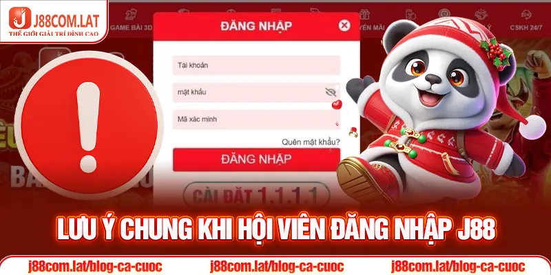 Đăng Nhập J88 Đơn Giản Dễ Hiểu Chỉ Trong Vài Bước 3 Lưu ý chung khi hội viên đăng nhập J88